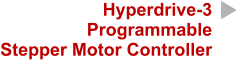 Hyperdrive-3 ProgrammableStepper Motor Controller